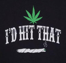 Load image into Gallery viewer, New &quot;I&#39;D Hit That Joint&quot; Unisex Silkscreen T-Shirt. Available From Small-2XL.
