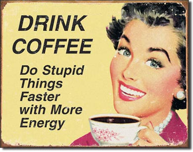 new ephemera drink coffee do stupid things faster with more energy metal sign 16width x 12.5height women wall decor funny adult humor novelty